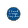 Atlantic Automatic Fire Door Keep Clear Disc Sign 75mm 3M Adhesive - Satin Stainless Steel