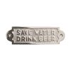 Save Water Drink Beer Door Plate Polished Nickel