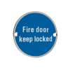 Zoo Hardware Fire Door Keep Locked - 76mm dia - Satin Stainless